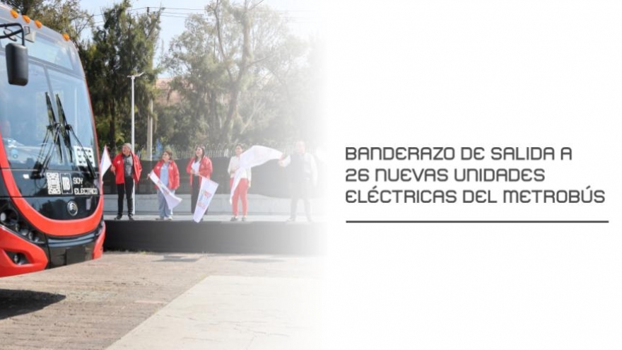 Metrobús más seguro, más moderno, más eficiente y más sustentable para toda la gente